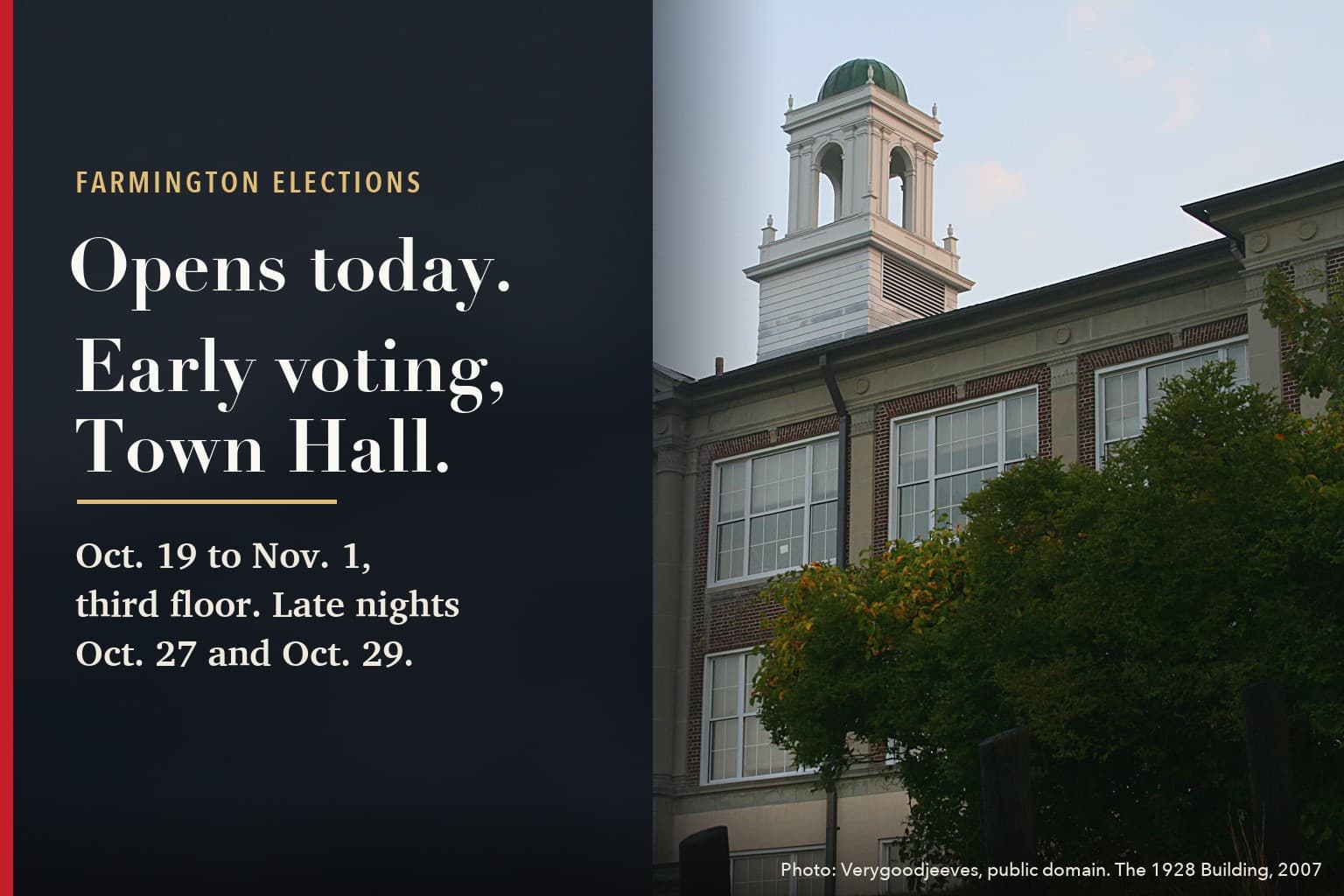 Farmington Mercury graphic. On a dark navy panel: Farmington Elections. Opens today. Early voting, Town Hall. Oct. 19 to Nov. 1, third floor. Late nights Oct. 27 and Oct. 29. To the right, a photograph of the brick 1928 Building with its white cupola.
